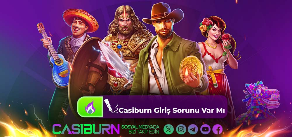 Casiburn Giriş Sorunu Var Mı